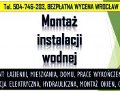 Położenie instalacji wodnej, hydraulicznej, Wrocław, 504-746-203, wodnej.