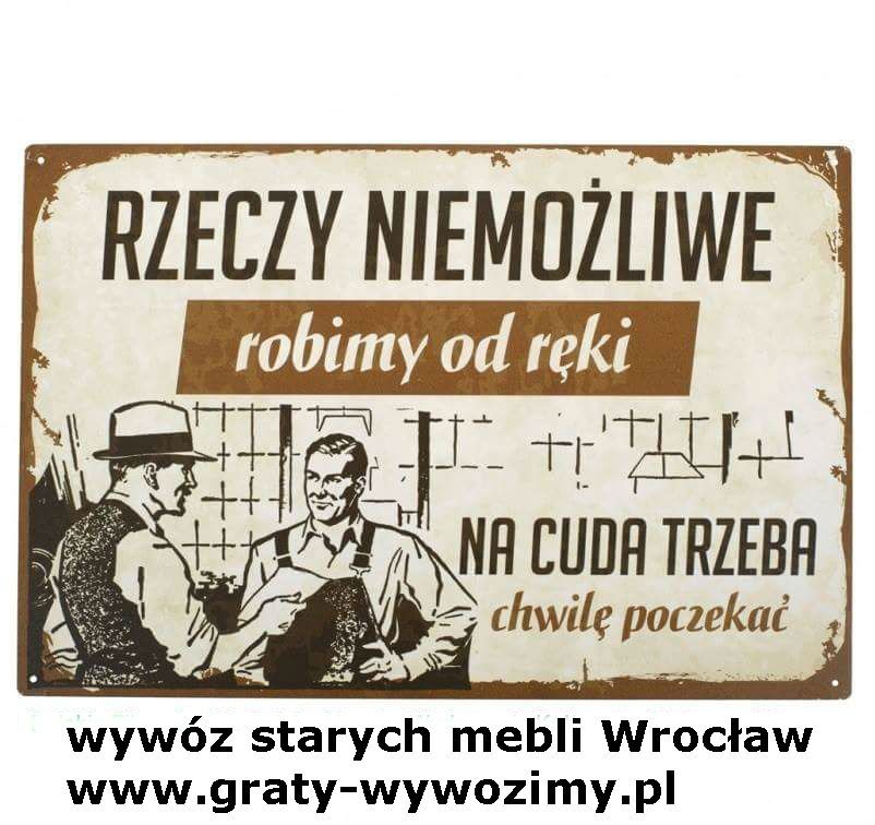 Wywóz starych mebli Wrocław, tel 607-698-310 , opróżnianie mieszkań,piwnic Wrocław - Zdjęcie 1