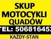 SKUP MOTOCYKLI MOTOROWERÓW SKUTERÓW QUADÓW ATV