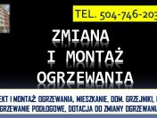 Zmiana i montaż ogrzewania, tel. 504-746-203. Projekt i instalacja cennik