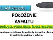 Naprawa drogi, cennik tel. 504-746-203, Wrocław. Położenie asfaltu