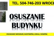 Osuszanie budynków, cennik. 504-746-203, Wrocław. Osuszenie fundamentu