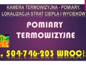 Sprawdzenie dachu kamerą termowizyjna, tel. 504-746-203. Lokalizacja przecieku