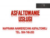 Ile kosztuje położenia asfaltu, tel. 504-746-203, Wrocław, Legnica, Opole