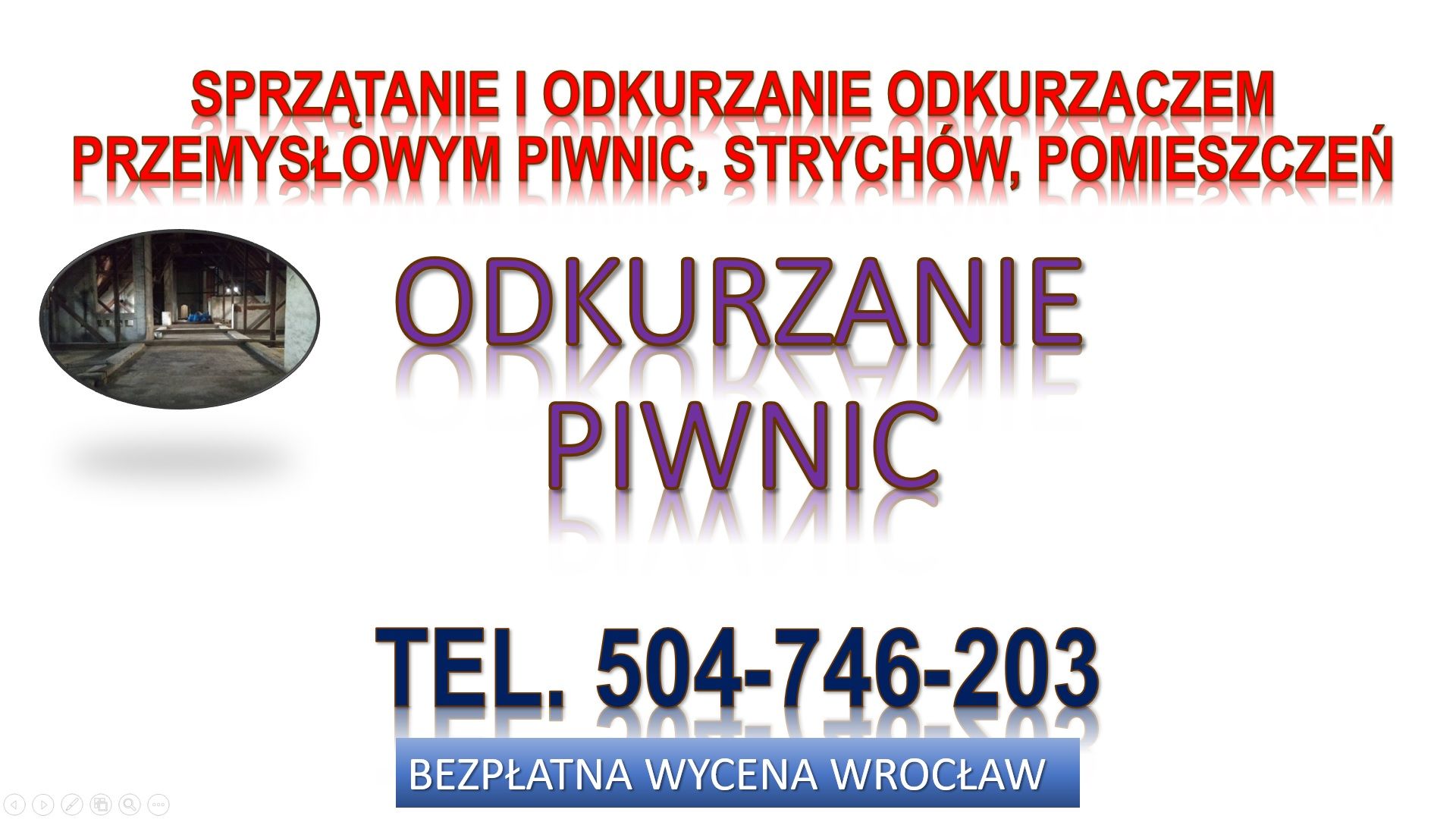 Odkurzanie piwnic,  cennik, tel. 504-746-203, Wrocław, strychu, magazynu Wrocław - Zdjęcie 1