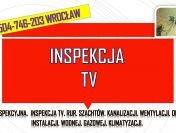 Inspekcja kanalizacji kamerą, tel. 504-746-203, Wrocław, kamera endoskopowa