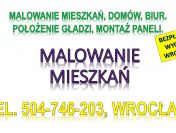 Malowanie mieszkań cennik, tel. 504746203. Wrocław. Usługi malowania