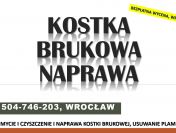 Naprawa kostki brukowej, tel. 504-746-203, cennik, Wrocław