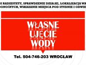 Własna studnia, Wrocław, tel. 504-746-203, cena, Radiesteta