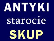 ANTYKI STAROCIE skup ANTYKÓW I STAROCI