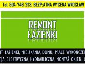 Profesjonalny remont łazienki, tel. 504-746-203, Wrocław, cennik.
