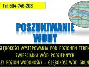 Szukanie wody. Cennik tel. 504-746-203. Głębokość do wody