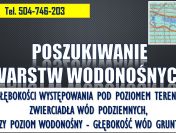 Lokalizacja wody pod studnie. Tel. 504-746-203. Występowanie wód