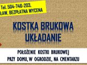 Położenie kostki brukowej, cena tel. 504-746-203, Wrocław, brukarz, usługi
