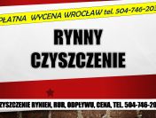 Czyszczenie rynien, cennik, tel. 504-746-203, Wrocław, udrażnianie rur