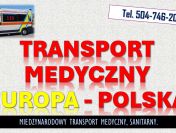 Ile kosztuje transport medyczny, cennik, tel. 504-746-203, pacjenta