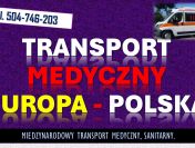 Transport chorego karetką z zagranicy, tel. 504-746-203. Cennik,