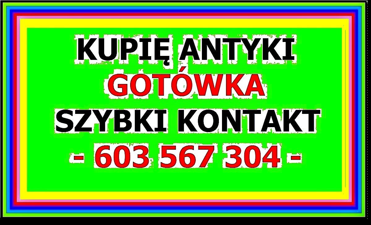 KUPIĘ ANTYKI za gotówkę - Szybki kontakt - ZADZWOŃ - 603 / 567 / 304 Wrocław - Zdjęcie 1