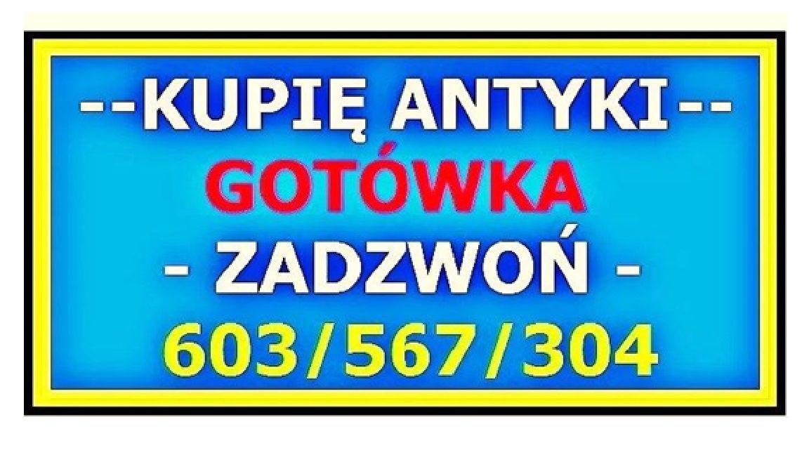 SKUP ANTYKÓW GOTÓWKA - !PORZĄDKUJESZ, LIKWIDUJESZ - KUPIĘ ANTYKI ! Wrocław - Zdjęcie 1