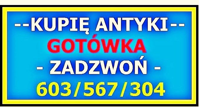 KUPIĘ ANTYKI , STAROCIE - NAJLEPSZA OFERTA SZYBKI KONTAKT - zadzwoń ! Wrocław - Zdjęcie 1
