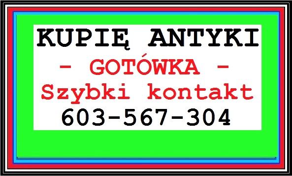 KUPIĘ ANTYKI / STAROCIE / DOJADĘ -!!! - Skup ANTYKÓW GOTÓWKA - zadzwoń ! WROCŁAW - Zdjęcie 1