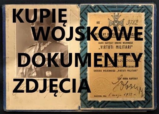 KUPIĘ WOJSKOWE STARE DOKUMENTY,ZDJĘCIA,LEGITYMACJE,DYPLOMY KONTAKT 694972047 Wrocław - Zdjęcie 1
