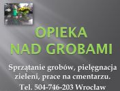 Usługi ogrodnicze na cmentarzu tel 504-746-203, prace ogrodowe przy grobie, cena