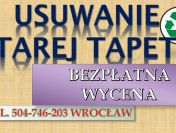 Usuwanie starej tapety tel. 504-746-203, zrywanie starych tapet, cena