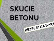 Skucie betonu, posadzki, cennik tel. 504-746-203, wylewki betonowej, Wrocław