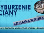 Wyburzenie ścianki, cennik, tel. 504-746-203.Rozbiórka i zburzenie, Wrocław