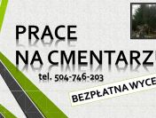 Prace na cmentarzu, Wrocław Osobowice, Grabiszyn, Kiełczowska, cena.