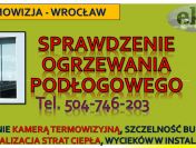 Sprawdzenie działania ogrzewania podłogowego, cena, Wrocław