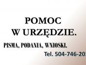 Pomoc w napisaniu pisma, załatwieniu sprawy w urzędzie, tel. 504-746-203
